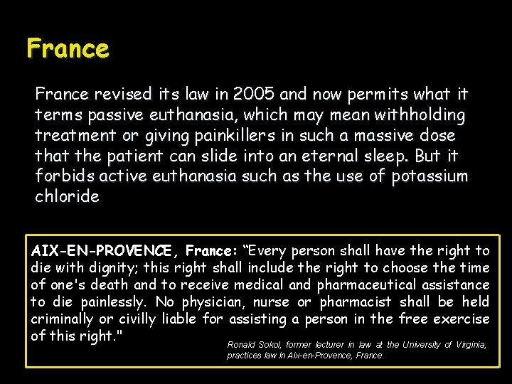 France revised its law in 2005 and now permits what it terms passive euthanasia,