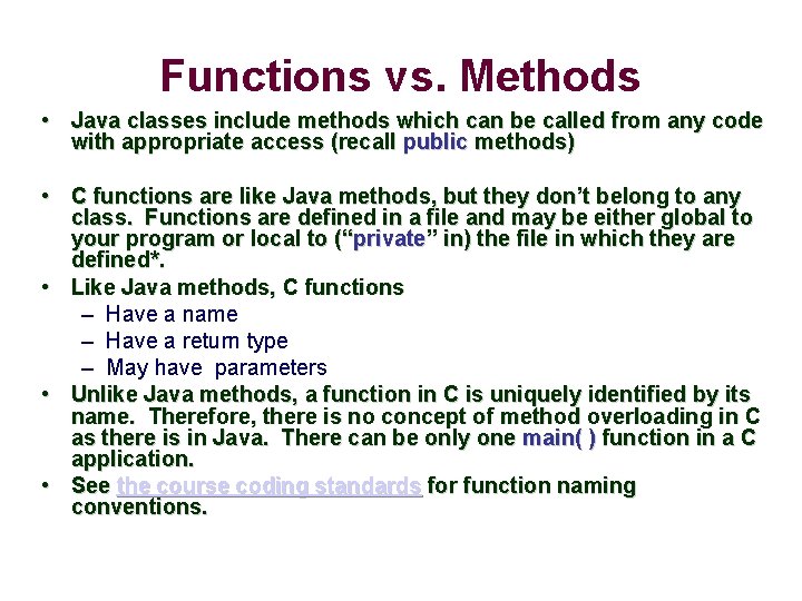 Functions vs. Methods • Java classes include methods which can be called from any