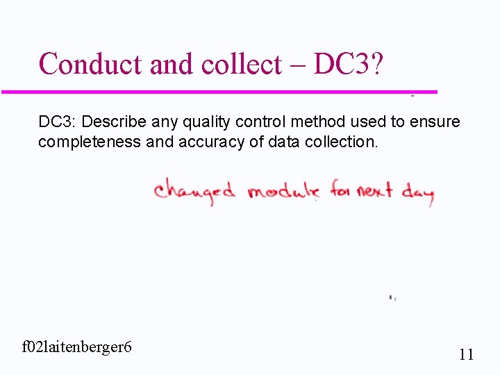 Conduct and collect – DC 3? DC 3: Describe any quality control method used