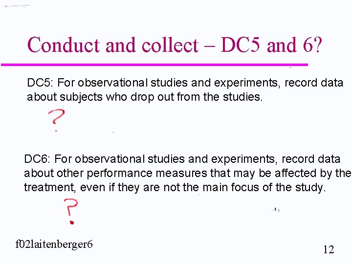 Conduct and collect – DC 5 and 6? DC 5: For observational studies and
