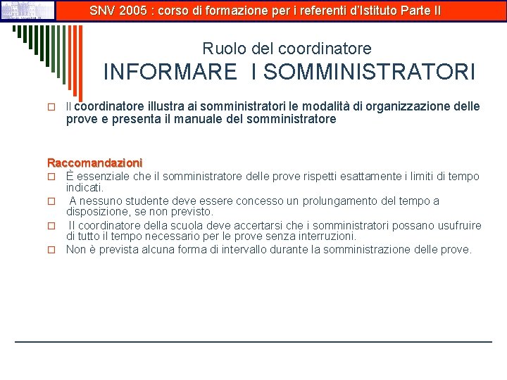 SNV 2005 : corso di formazione per i referenti d’Istituto Parte II Ruolo del