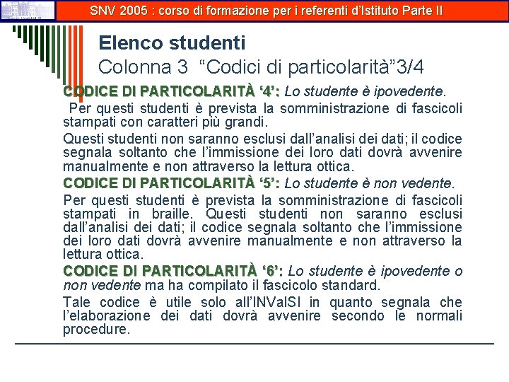 SNV 2005 : corso di formazione per i referenti d’Istituto Parte II Elenco studenti