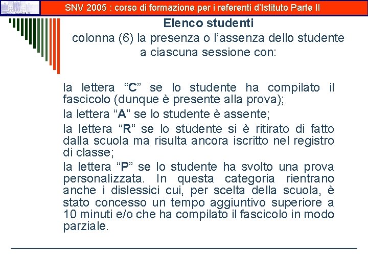 SNV 2005 : corso di formazione per i referenti d’Istituto Parte II Elenco studenti