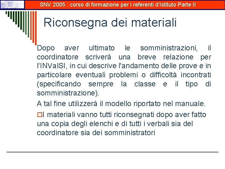 SNV 2005 : corso di formazione per i referenti d’Istituto Parte II Riconsegna dei