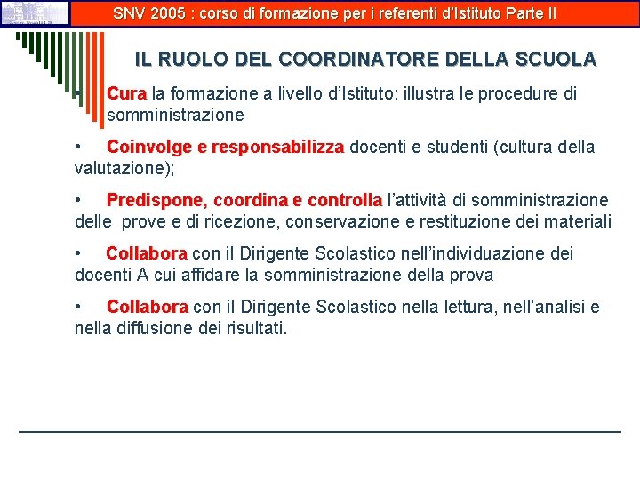 SNV 2005 : corso di formazione per i referenti d’Istituto Parte II IL RUOLO