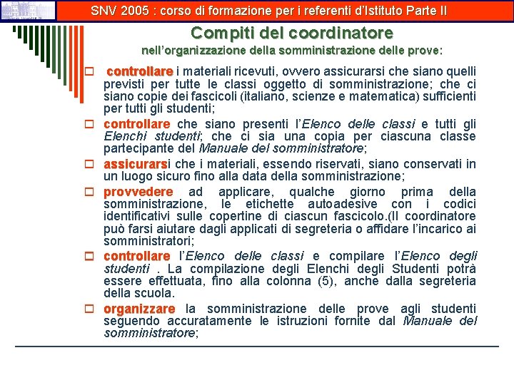 SNV 2005 : corso di formazione per i referenti d’Istituto Parte II Compiti del