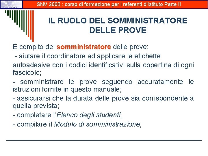 SNV 2005 : corso di formazione per i referenti d’Istituto Parte II IL RUOLO