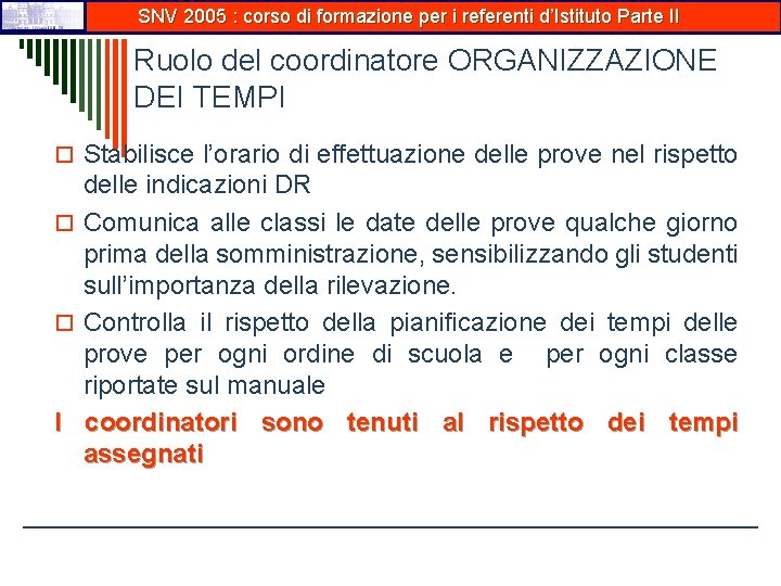 SNV 2005 : corso di formazione per i referenti d’Istituto Parte II Ruolo del