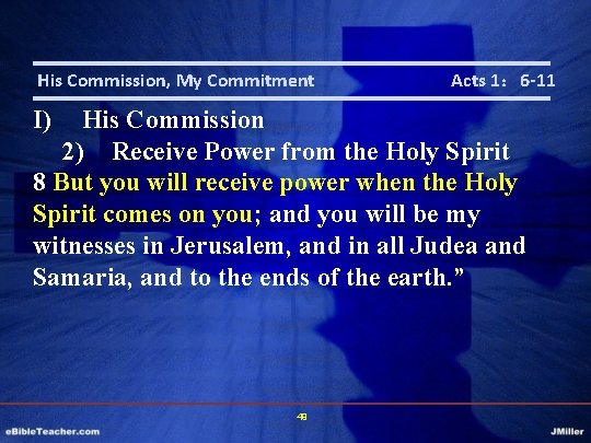His Commission, My Commitment I) Acts 1： 6 -11 His Commission 2) Receive Power