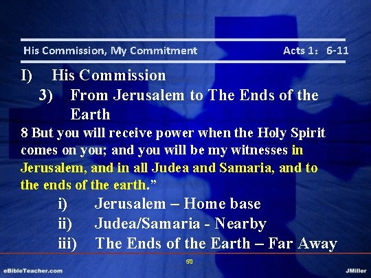 His Commission, My Commitment I) Acts 1： 6 -11 His Commission 3) From Jerusalem