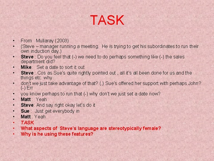 TASK • • • • From Mullaray (2003) (Steve – manager running a meeting.