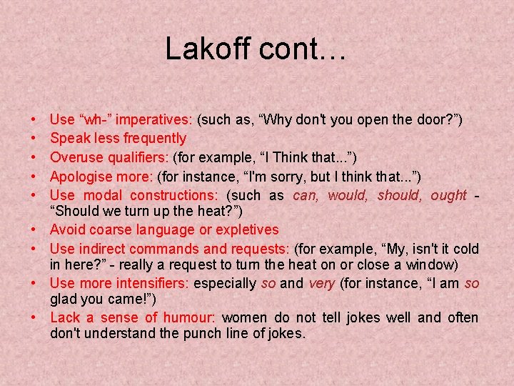 Lakoff cont… • • • Use “wh-” imperatives: (such as, “Why don't you open