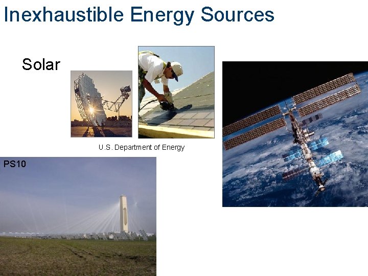 Inexhaustible Energy Sources Solar U. S. Department of Energy PS 10 