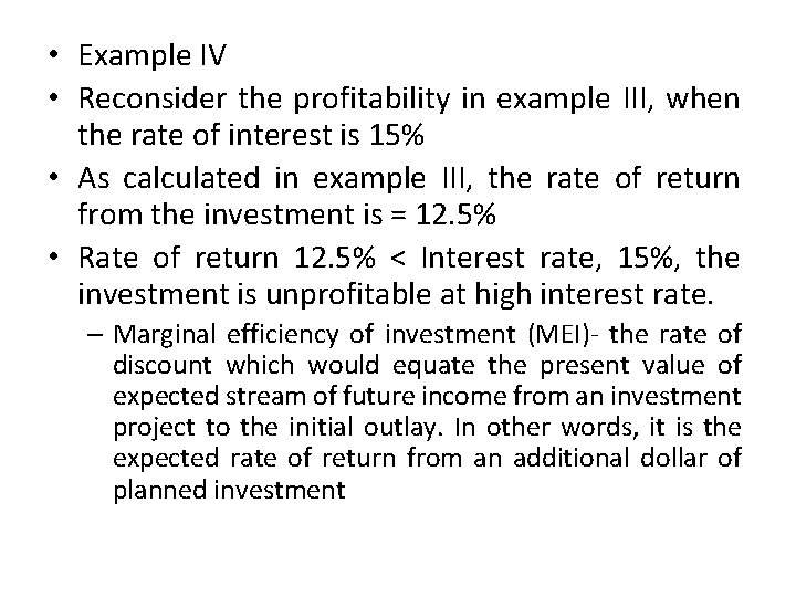 • Example IV • Reconsider the profitability in example III, when the rate • Example IV • Reconsider the profitability in example III, when the rate