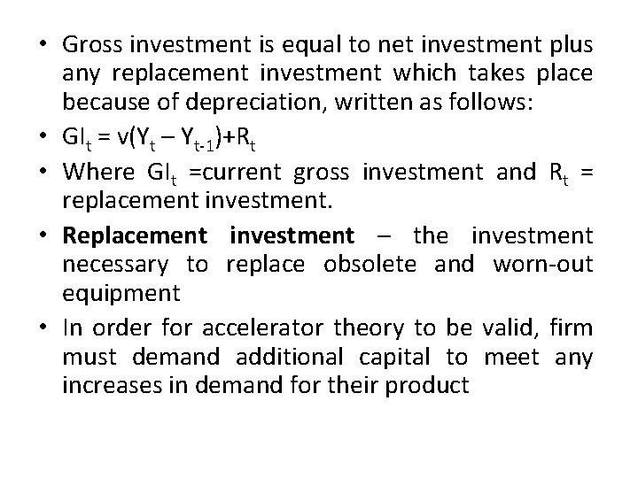  • Gross investment is equal to net investment plus any replacement investment which