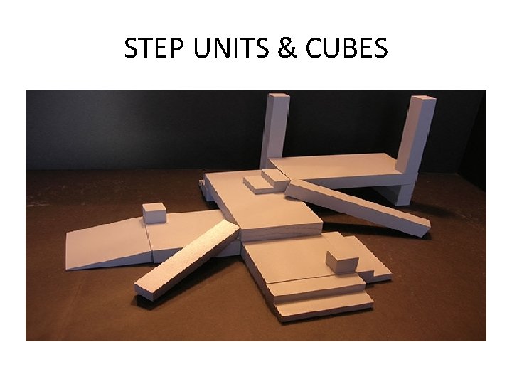 STEP UNITS & CUBES 