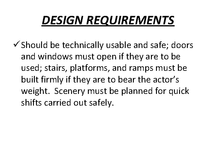 DESIGN REQUIREMENTS ü Should be technically usable and safe; doors and windows must open