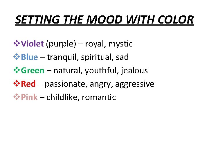 SETTING THE MOOD WITH COLOR v. Violet (purple) – royal, mystic v. Blue –