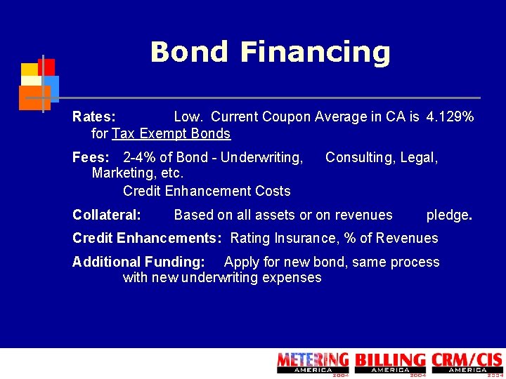 Bond Financing Rates: Low. Current Coupon Average in CA is 4. 129% for Tax
