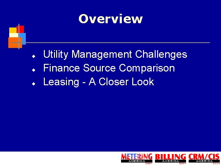 Overview u u u Utility Management Challenges Finance Source Comparison Leasing - A Closer