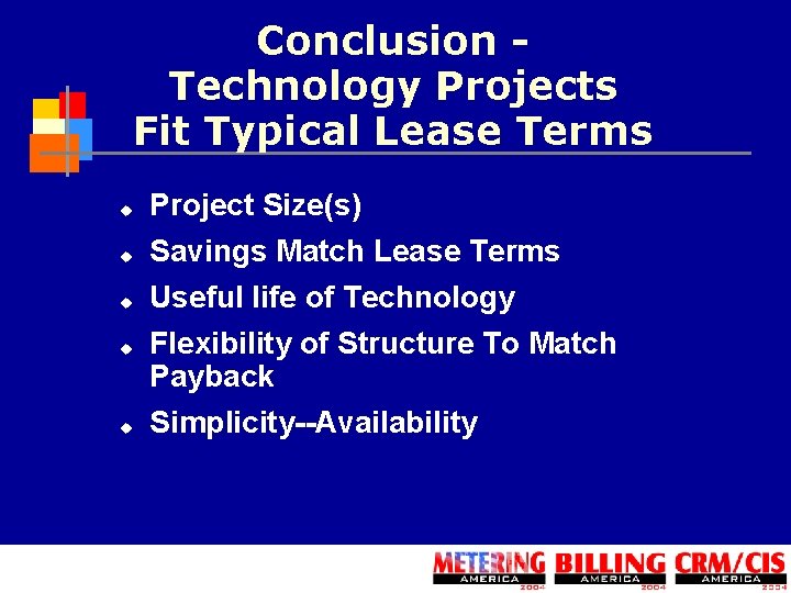 Conclusion Technology Projects Fit Typical Lease Terms u Project Size(s) u Savings Match Lease