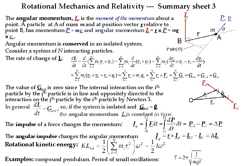 Rotational Mechanics and Relativity --- Summary sheet 3 The angular momentum, L, is the