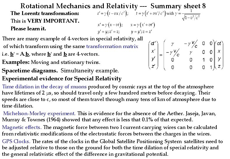 Rotational Mechanics and Relativity --- Summary sheet 8 The Lorentz transformation: This is VERY