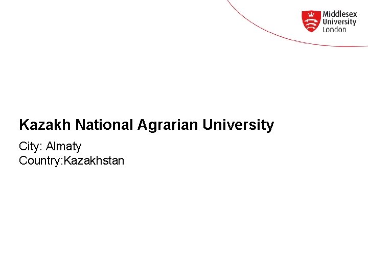 Kazakh National Agrarian University City: Almaty Country: Kazakhstan 