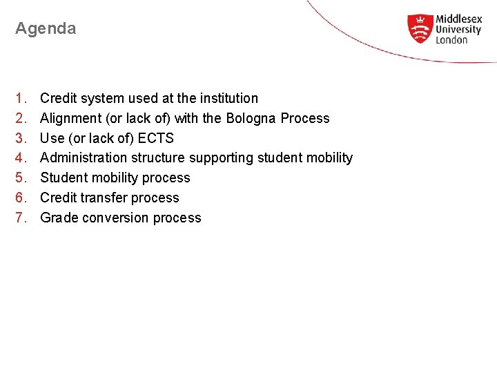 Agenda 1. 2. 3. 4. 5. 6. 7. Credit system used at the institution