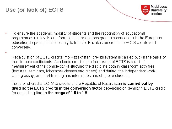 Use (or lack of) ECTS • • To ensure the academic mobility of students