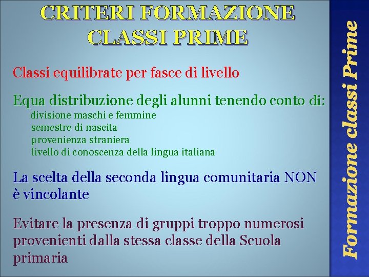 Classi equilibrate per fasce di livello Equa distribuzione degli alunni tenendo conto di: divisione Classi equilibrate per fasce di livello Equa distribuzione degli alunni tenendo conto di: divisione