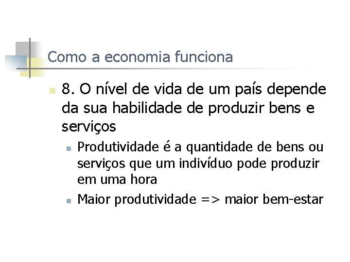 Como a economia funciona n 8. O nível de vida de um país depende