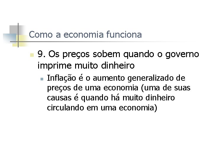 Como a economia funciona n 9. Os preços sobem quando o governo imprime muito