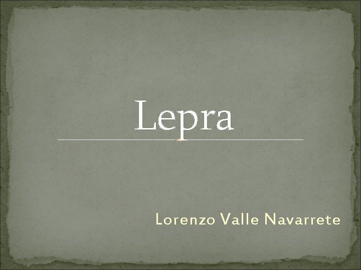 Lepra Lorenzo Valle Navarrete 