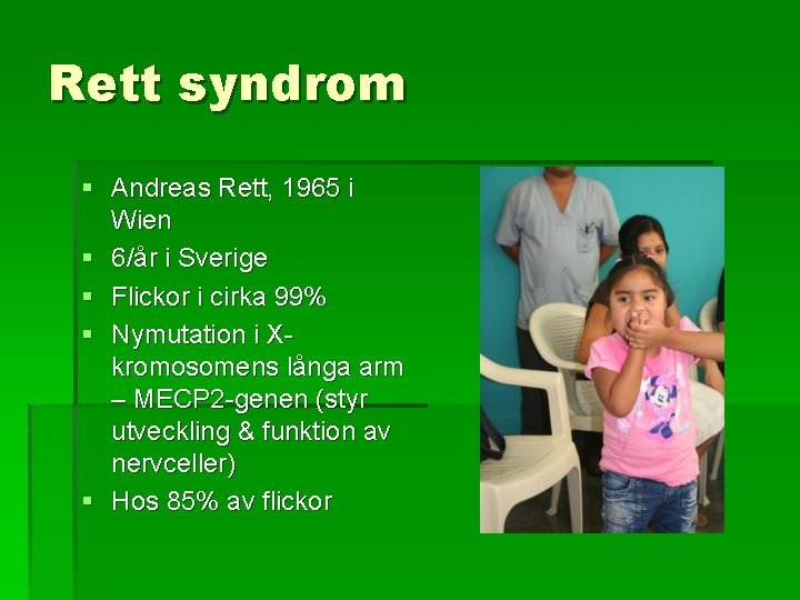 Rett syndrom § Andreas Rett, 1965 i Wien § 6/år i Sverige § Flickor