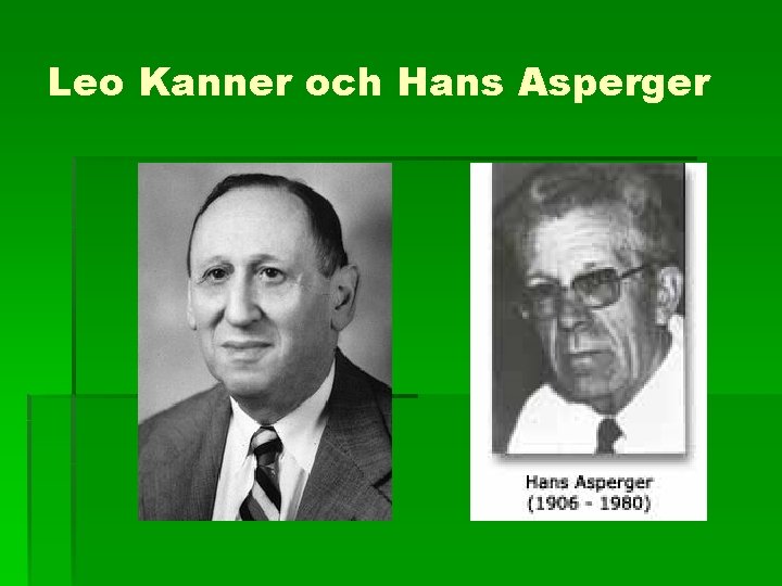Leo Kanner och Hans Asperger 