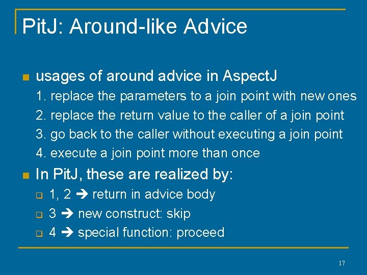 Pit. J: Around-like Advice n usages of around advice in Aspect. J 1. replace Pit. J: Around-like Advice n usages of around advice in Aspect. J 1. replace