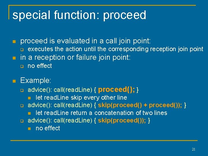 special function: proceed n proceed is evaluated in a call join point: q n special function: proceed n proceed is evaluated in a call join point: q n