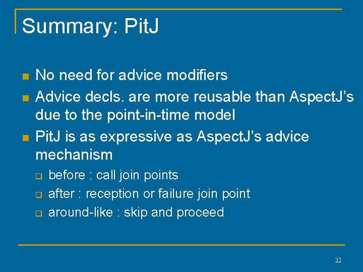Summary: Pit. J n n n No need for advice modifiers Advice decls. are Summary: Pit. J n n n No need for advice modifiers Advice decls. are