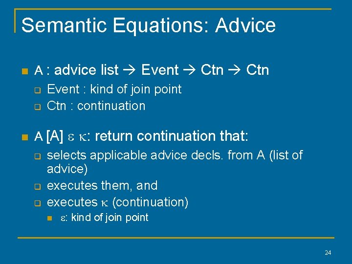 Semantic Equations: Advice n A : advice list Event Ctn q q n Event Semantic Equations: Advice n A : advice list Event Ctn q q n Event