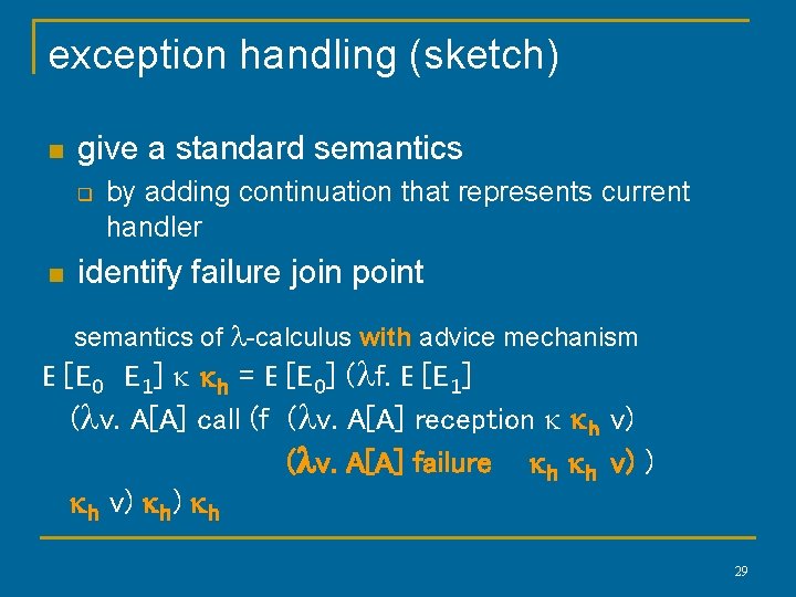 exception handling (sketch) n give a standard semantics q n by adding continuation that exception handling (sketch) n give a standard semantics q n by adding continuation that