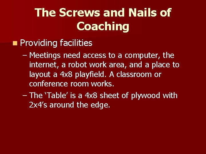 The Screws and Nails of Coaching n Providing facilities – Meetings need access to