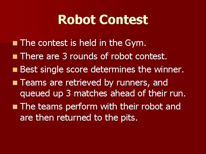 Robot Contest n The contest is held in the Gym. n There are 3