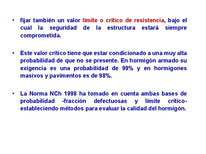  • fijar también un valor límite o crítico de resistencia, bajo el cual
