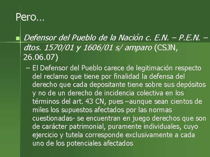 Pero… n Defensor del Pueblo de la Nación c. E. N. – P. E.