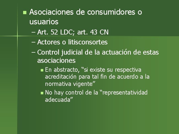 n Asociaciones de consumidores o usuarios – Art. 52 LDC; art. 43 CN –