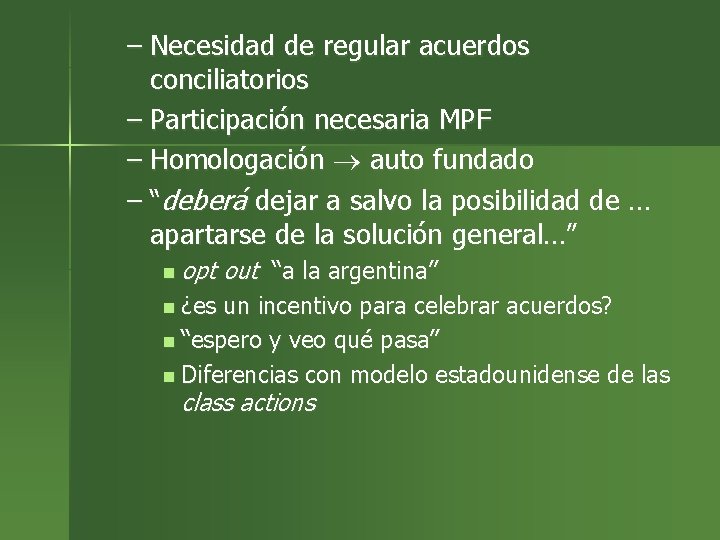 – Necesidad de regular acuerdos conciliatorios – Participación necesaria MPF – Homologación auto fundado