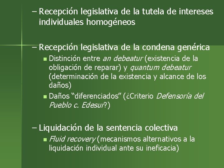 – Recepción legislativa de la tutela de intereses individuales homogéneos – Recepción legislativa de