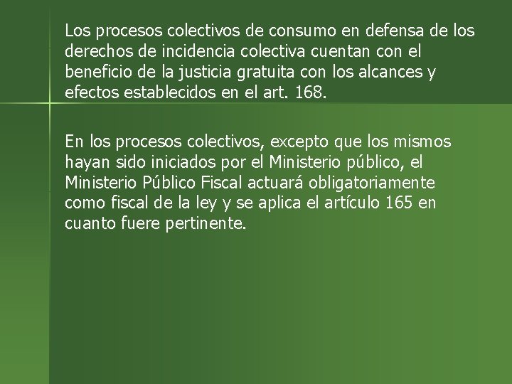 Los procesos colectivos de consumo en defensa de los derechos de incidencia colectiva cuentan