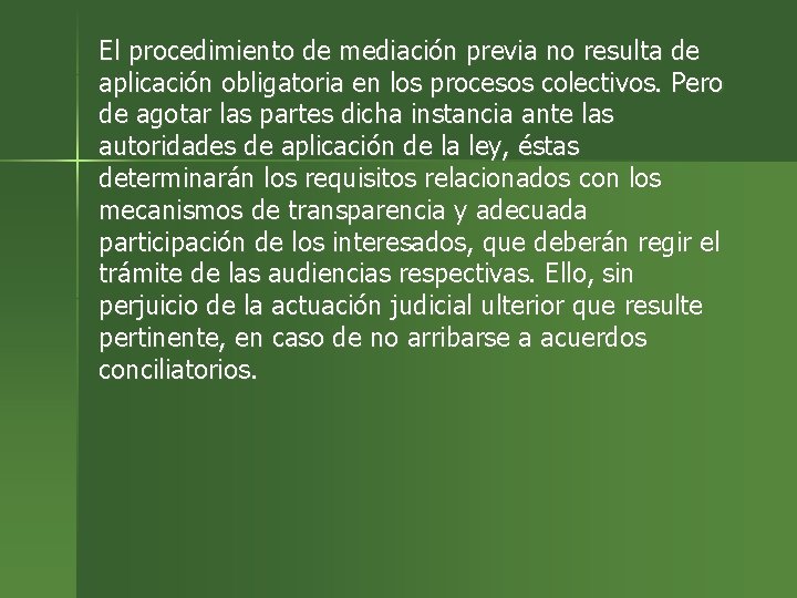 El procedimiento de mediación previa no resulta de aplicación obligatoria en los procesos colectivos.